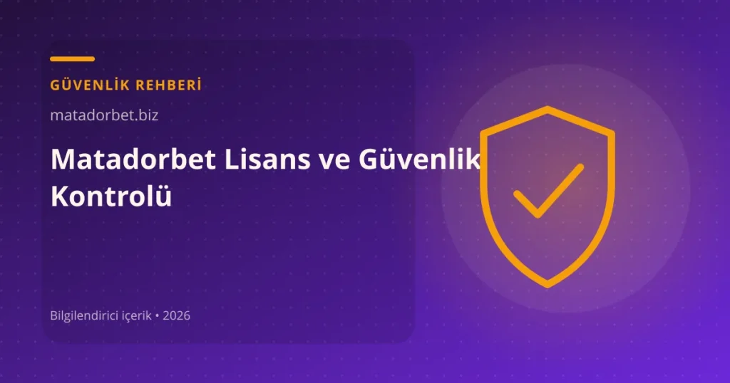 Matadorbet Lisans ve Güvenlik Kontrolü görseli
